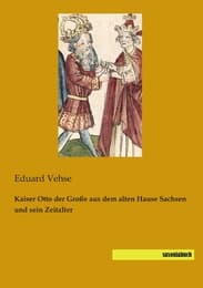 Cover von Kaiser Otto der Große aus dem alten Hause Sachsen und sein Zeitalter