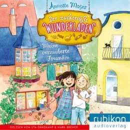 Cover von Der zuckersüße Wunderladen - Meine verzauberte Freundin