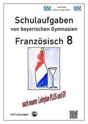 Cover von Französisch 8 (nach À Plus! 3) Schulaufgaben (G9, LehrplanPLUS) von bayerischen Gymnasien mit Lösungen