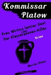 Cover von Kommissar Platow, Band 6: Frau Wirtins letzter Gast oder Der Klappergassen-Killer