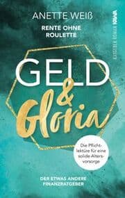 Cover von Geld und Gloria - Rente ohne Roulette