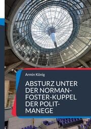 Cover von Absturz unter der Norman-Foster-Kuppel der Polit-Manege