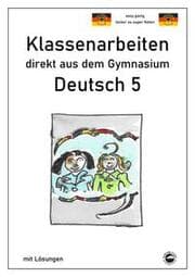 Cover von Deutsch 5, Klassenarbeiten direkt aus dem Gymnasium mit Lösungen
