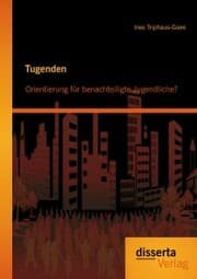 Cover von Tugenden: Orientierung für benachteiligte Jugendliche?