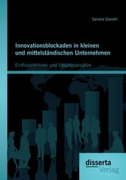 Cover von Innovationsblockaden in kleinen und mittelständischen Unternehmen: Einflussfaktoren und Lösungsansätze