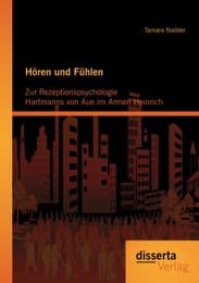 Cover von Hören und Fühlen: Zur Rezeptionspsychologie Hartmanns von Aue im Armen Heinrich