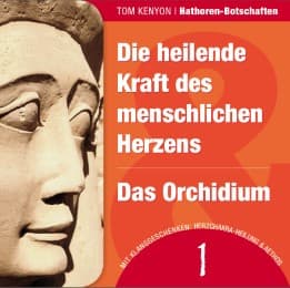 Cover von Die heilende Kraft des menschlichen Herzens/Das Orchidium