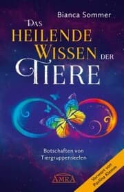 Cover von DAS HEILENDE WISSEN DER TIERE Band 1: Botschaften von Tiergruppenseelen