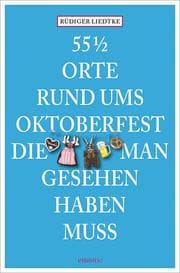 Cover von 55 1/2 Orte rund ums Oktoberfest, die man gesehen haben muss