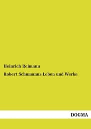 Cover von Robert Schumanns Leben und Werke