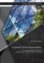 Cover von Corporate Social Responsibility: Eine empirische Untersuchung über den Zusammenhang von CSR und Unternehmenserfolg