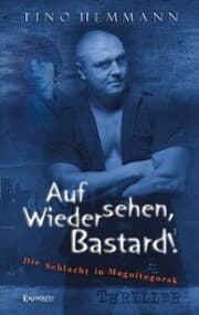 Cover von Auf Wiedersehen, Bastard! (Proshchay, ublyudok!) 1 - Die Schlacht in Magnitogorsk