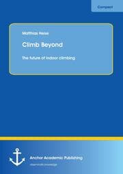 Cover von Climb Beyond: The future of indoor climbing