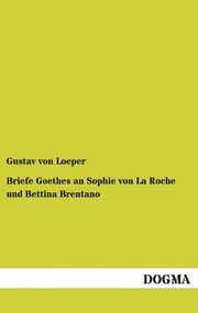 Cover von Briefe Goethes an Sophie von La Roche und Bettina Brentano