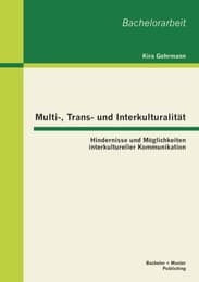 Cover von Multi-, Trans- und Interkulturalität: Hindernisse und Möglichkeiten interkultureller Kommunikation