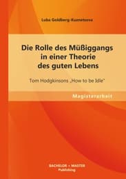 Cover von Die Rolle des Müßiggangs in einer Theorie des guten Lebens: Tom Hodgkinsons 'How to be Idle'