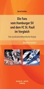 Cover von Die Fans vom Hamburger SV und dem FC St. Pauli im Vergleich: Eine sozialisationstheoretische Analyse