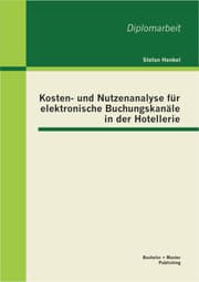 Cover von Kosten- und Nutzenanalyse für elektronische Buchungskanäle in der Hotellerie