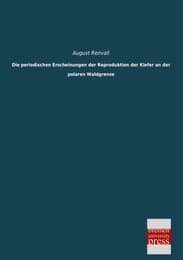 Cover von Die periodischen Erscheinungen der Reproduktion der Kiefer an der polaren Waldgrenze
