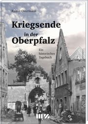 Cover von Kriegsende in der Oberpfalz