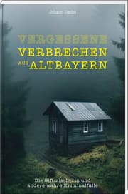 Cover von Vergessene Verbrechen aus Altbayern