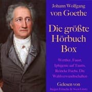 Cover von Johann Wolfgang von Goethe: Die größte Hörbuch Box