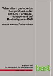 Cover von Telematisch gesteuertes Kompaktparken für das Lkw-Parkraummanagement auf Rastanlagen an BAB