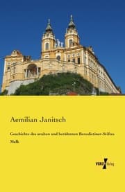 Cover von Geschichte des uralten und berühmten Benedictiner-Stiftes Melk