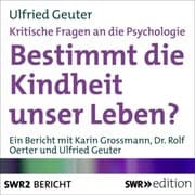 Cover von Bestimmt die Kindheit unser Leben? (Kritische Fragen an die Psychologie)