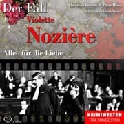 Cover von Alles für die Liebe - Der Fall Violette Nozière