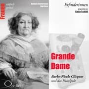 Cover von Erfinderinnen - Grande Dame (Barbe-Nicole Clicquot und das Rüttelpult)