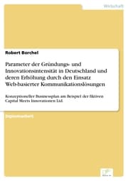 Cover von Parameter der Gründungs- und Innovationsintensität in Deutschland und deren Erhöhung durch den Einsatz Web-basierter Kommunikationslösungen