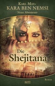 Cover von Kara Ben Nemsi - Neue Abenteuer 10: Die Shejitana