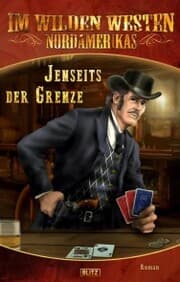 Cover von Im wilden Westen Nordamerikas 11: Jenseits der Grenze
