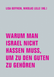 Cover von Warum man Israel nicht hassen muss, um zu den Guten zu gehören