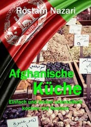 Cover von Afghanische Küche - Einfach und lecker orientalisch kochen mit Rostam