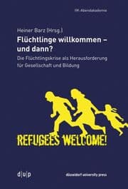Cover von Flüchtlinge willkommen - und dann?