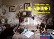 Cover von DIE ZUKUNFT und andere verlassene Orte