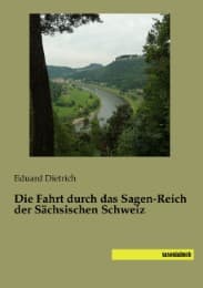 Cover von Die Fahrt durch das Sagen-Reich der Sächsischen Schweiz