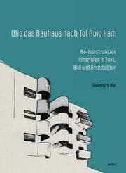 Cover von Wie das Bauhaus nach Tel Aviv kam