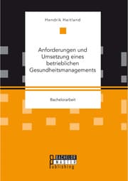 Cover von Anforderungen und Umsetzung eines betrieblichen Gesundheitsmanagements