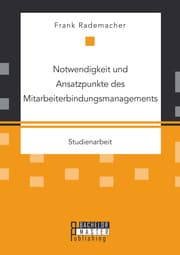 Cover von Notwendigkeit und Ansatzpunkte des Mitarbeiterbindungsmanagements