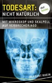 Cover von Todesart: Nicht natürlich. Mit Mikroskop und Skalpell auf Verbrecherjagd: True Crime 1