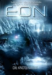 Cover von Eon - Das letzte Zeitalter, Band 5: Die Knotenwelt (Science Fiction)