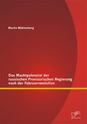 Cover von Das Machtpotenzial der russischen Provisorischen Regierung nach der Februarrevolution