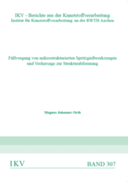 Cover von Füllvorgang von mikrostrukturierten Spritzgießwerkzeugen und Vorhersage zur Strukturabformung