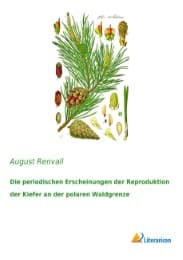 Cover von Die periodischen Erscheinungen der Reproduktion der Kiefer an der polaren Waldgrenze
