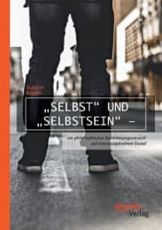 Cover von 'Selbst' und 'Selbstsein' - ein philosophischer Bestimmungsversuch auf interdisziplinärem Grund