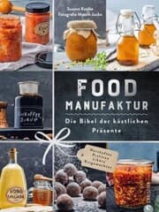 Cover von Food Manufaktur - Die Bibel der köstlichen Präsente