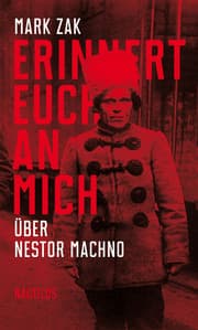 Cover von Erinnert euch an mich. Über Nestor Machno